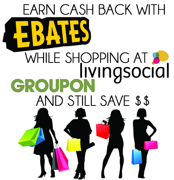 Saving Money with Ebates, Groupon & LivingSocial