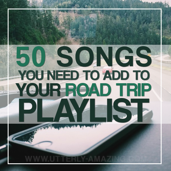 50 Songs You Need To Add To Your Road Trip Playlist