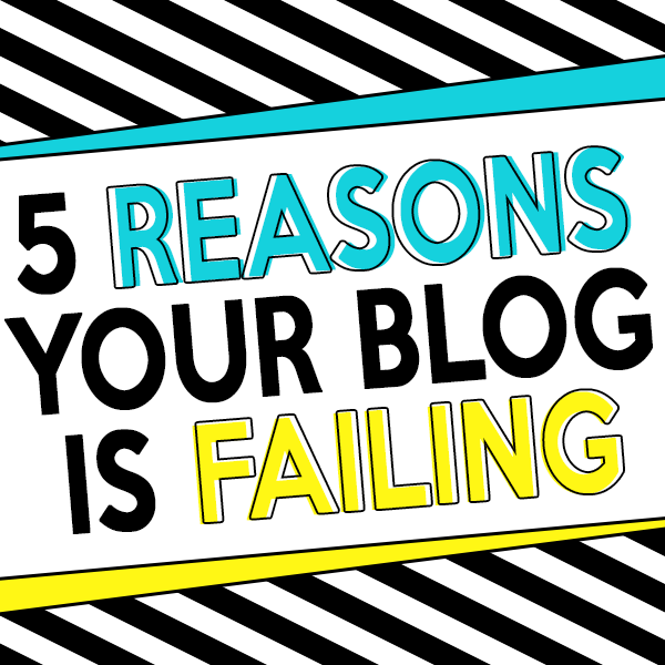 5 Reasons Your Blog Is Failing | Utterly Amazing