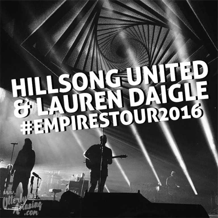 Hillsong United & Lauren Daigle Concert 5/5/16 | #EMPIREStour