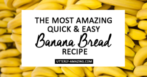 The Most Amazing Quick & Easy Banana Bread Recipe