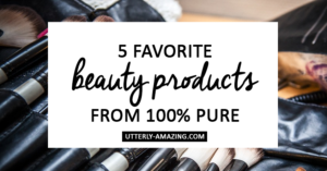 5 Favorite Beauty Products from 100% Pure | #FiveFavoriteFriday