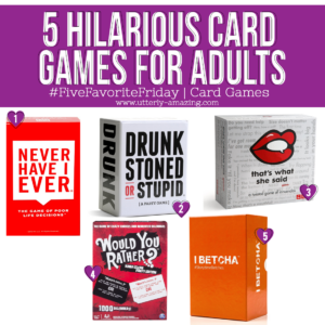 5 Hilarious Card Games For Adults | #FiveFavoriteFriday
