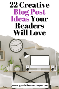 22 Blog Post Ideas