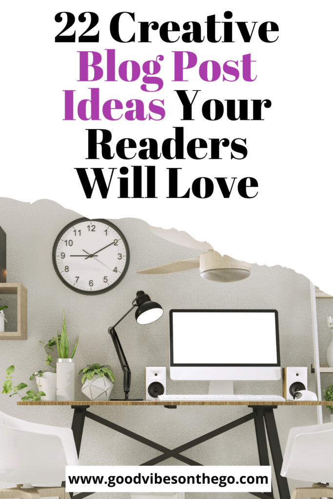 22 Creative Blog Post Ideas That Your Readers Will Love