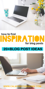 How to Find Inspiration for Blog Posts – Plus 20+ Blog Post Ideas