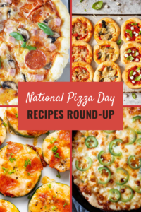 10+ National Pizza Day Round-Up Recipes