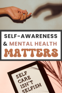 Self Awareness & Mental Health Matters