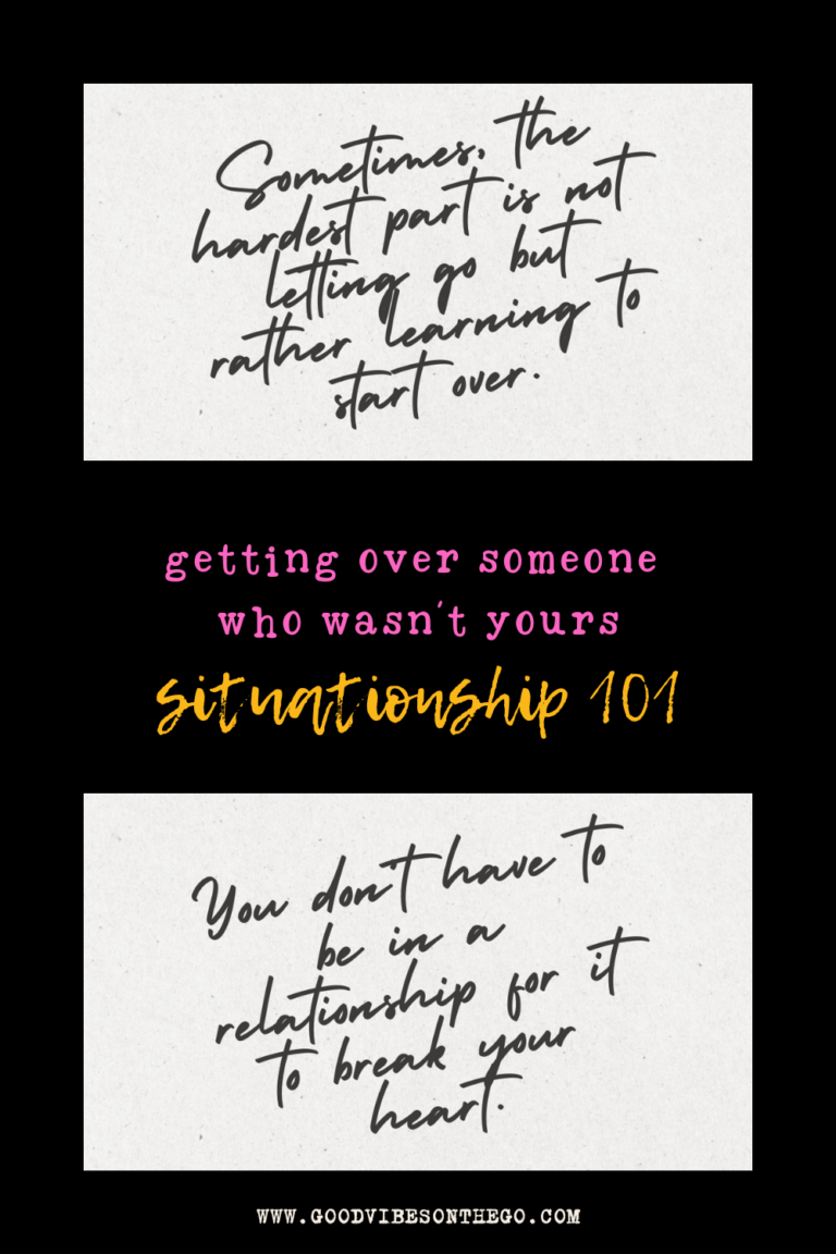 Getting Over Someone Who Wasn’t Yours: situationship 101