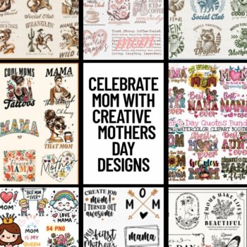 Celebrate Mom with Creative 15 Mothers Day Designs