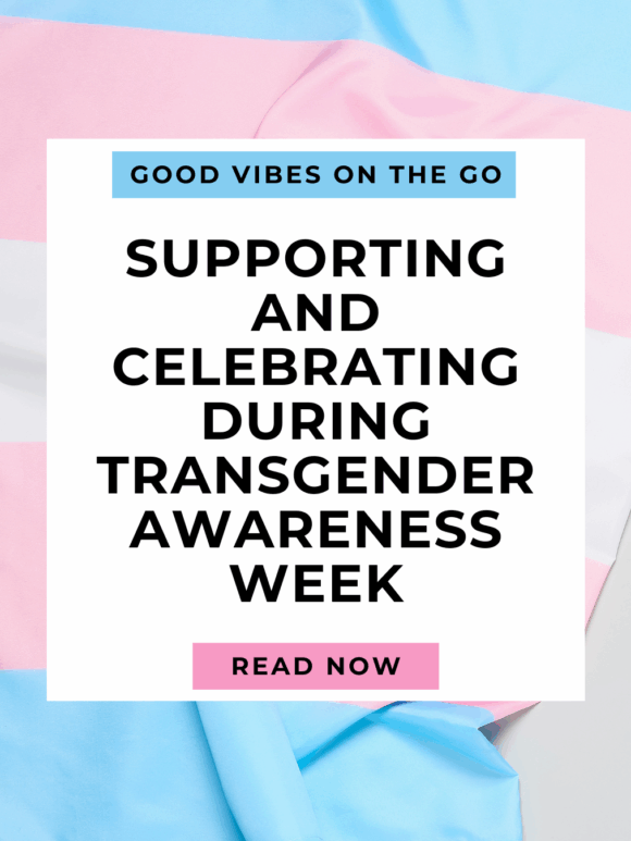 Supporting and Celebrating During Transgender Awareness Week